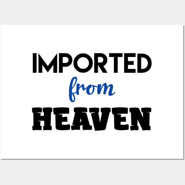 Imported From Heaven Wall Art by Curator Nation